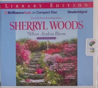 Where Azaleas Bloom written by Sherryl Woods performed by Janet Metzger on Audio CD (Unabridged)